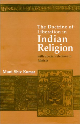 Doctrine of Liberation in Indian Religion [Hardcover] Muni Shivkumar, Foreword By L.M. Joshi