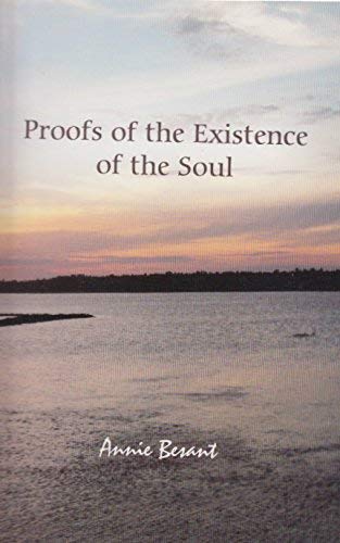 Proofs of the Existence of the Soul [Paperback] Annie Besant