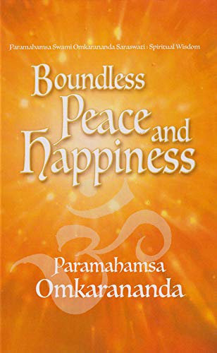 Boundless Peace and Happiness [Hardcover] Paramahamsa Omkarananda