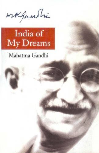 India of my Dreams [Paperback] Mahatma Gandhi