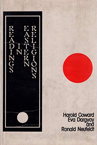 Readings in eastern religions (Sri Garib Das oriental series) [Hardcover] Harold W. Coward, Eva Dargyaya and Ronald Neufeldt
