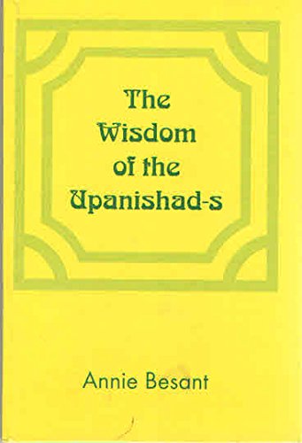 The Wisdom of the Upanishad-s [Paperback] Annie Besant