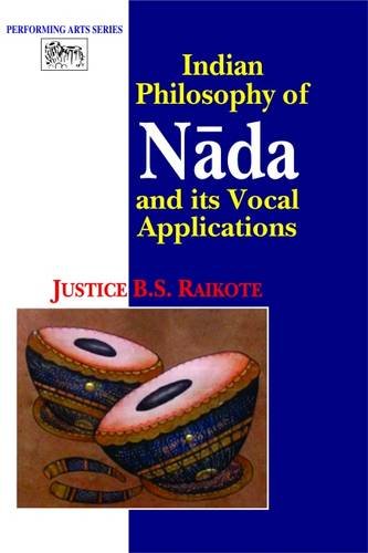 Indian Philosophy of Nada and its Vocal Applications [Hardcover] B. S. Raikote