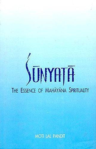 Sunyata: The Essence of Mahayana Spirituality [Hardcover] Pandit, Moti Lal