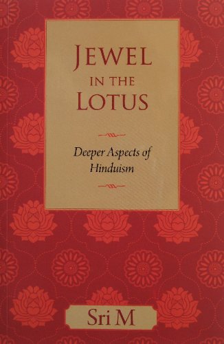 Jewel In The Lotus: Deeper Aspects of Hinduism [Jan 01, 2011] Sri M [Paperback] Sri M