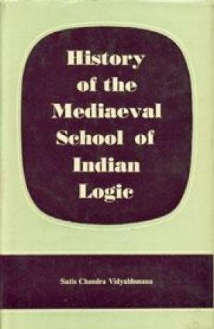 History of the Mediaeval School of Indian Logic [Hardcover] Satish C. Vidyabhusana
