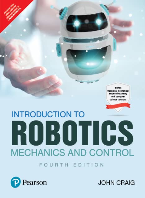 Introduction To Robotics: Mechanics And Control, 4th Ed