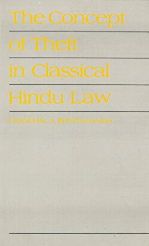 The Concept of Theft in Classical Hindu Law: An Analysis and the Idea of Punishment [Hardcover] Bhattacharya, Chanchal A.