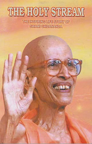 The Holy Stream: The Inspiring Life Story of Swami Chidananda [Unknown Binding]