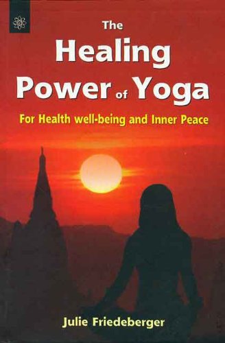 The Healing Power of Yoga [Paperback] Julie Friedeberger