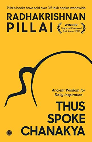 Thus Spoke Chanakya [Paperback] Radhakrishnan Pillai