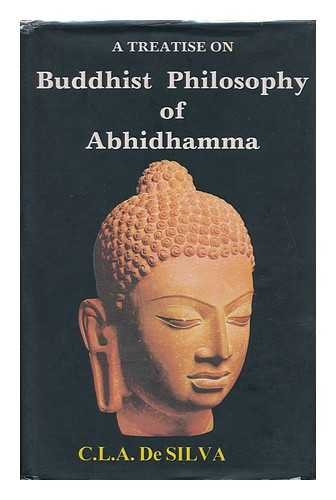 A Treatise on Buddhist Philosophy, Or, Abhidhamma / by C. L. A. De Silva [Hardcover]