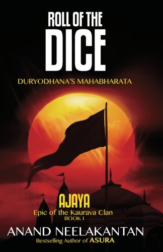 AJAYA  : Epic of the Kaurava Clan -ROLL OF THE DICE (Book 1) [Paperback] Neelakantan, Anand