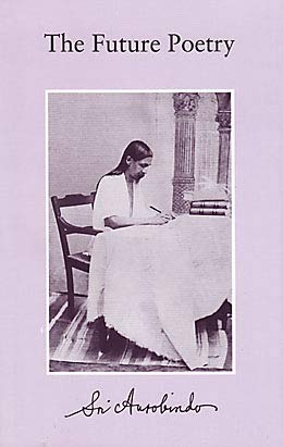 Future Poetry [Paperback] Aurobindo, Sri