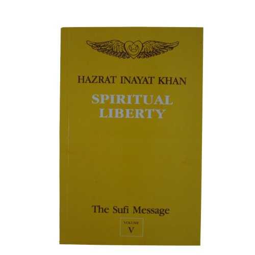 The Sufi Message: Spiritual Liberty v. 5 [Paperback] Hazrat Inayat Khan