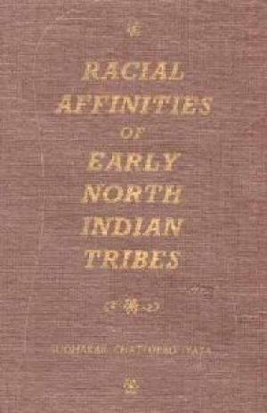 Racial Affinites of Early North Indian Tribes [Hardcover]