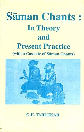 Saman Chants: In Theory and Present Practice [Hardcover] Tarlekar, Ganesh Hari