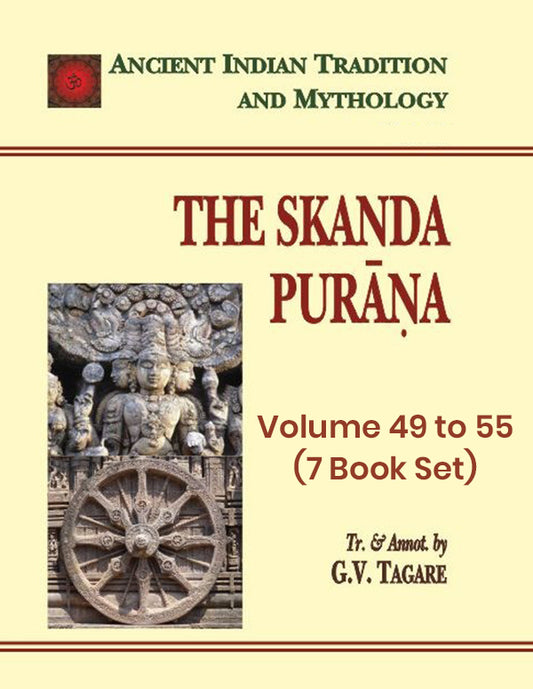 Skanda Purana Volumes 49 to 55 (7 book set) (Part of a 23-Book Series in English and Sanskrit) by J.L. Shastri, G.P. Bhatt, and N.A. Deshpande