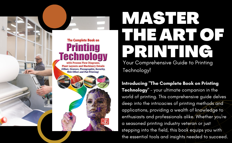 The Complete Book on Printing Technology