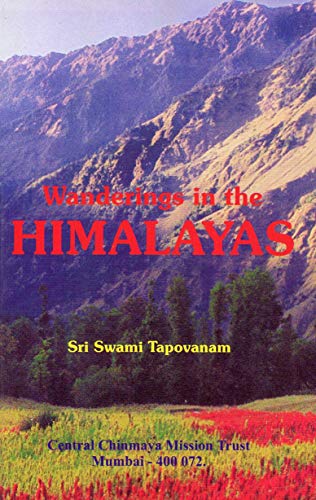 Wanderings in the Himalayas [Paperback] Sri Swami Tapovanam and Swami Chinmayananda