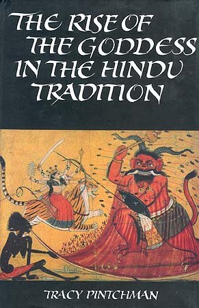 The Rise Of The Goddess In The Hindu Tradition [Hardcover] Tracy Pintchman