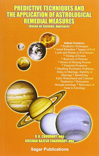 Predictive Techniques and the Application for Astrological Remedial Measures: Based on Systems' Approach [Paperback] V. K. Choudhry and Krishan Rajesh Chaudhary