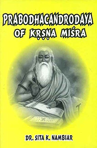 Prabodhacandrodaya of Krsna Misra [Paperback] Dr. Sita K. Nambiar