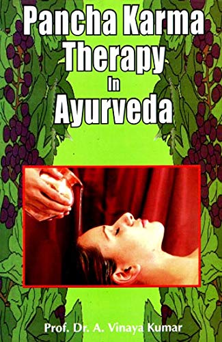 Pancha Karma Therapy in Ayurveda [Hardcover] A. Vinay Kumar
