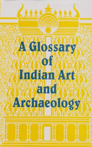 Glossary of Indian Art and Archaeology [Hardcover] Not Available