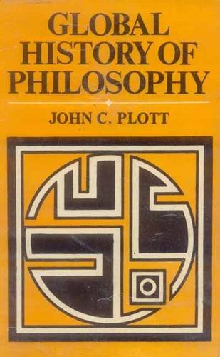 Global History of Philosophy Vol. 2: Han-Hellenistic Bactrain Period (250B.C.- A.D. 325) (v. 2) [Hardcover] John C. Plott