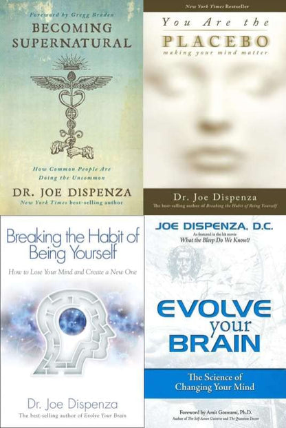 Joe Dispenza Collection 4 Books Set - Becoming Supernatural, You Are The Placebo, Breaking The Habit of Being Yourself, Evolve Your Brain