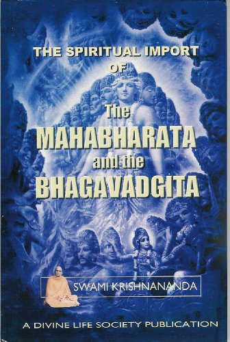 The Spiritual Import of The Mahabharata and the Bhagavad-Gita [Paperback] Swami Krishnananda