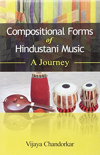 Compositional Forms of Hindustani Music: A Journey [Hardcover] Vijaya Chandorkar
