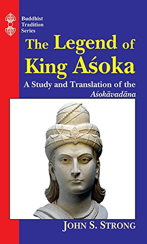 Legend of King Asoka: A Study and Translation of the Asokavadana [Hardcover] John S. Strong