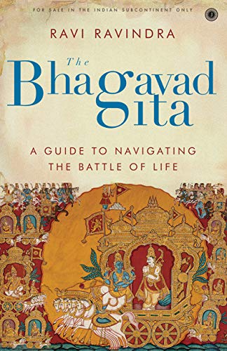 The Bhagavad Gita by Ravi Ravindra