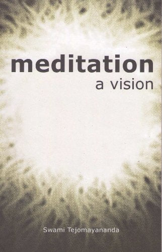 Meditation - A Vision Swami Tejomayananda