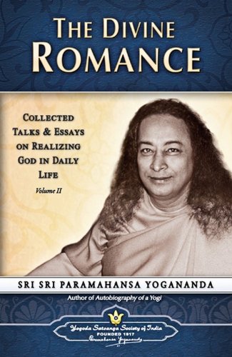The Divine Romance (vol.2) Yogananda Paramahamsa