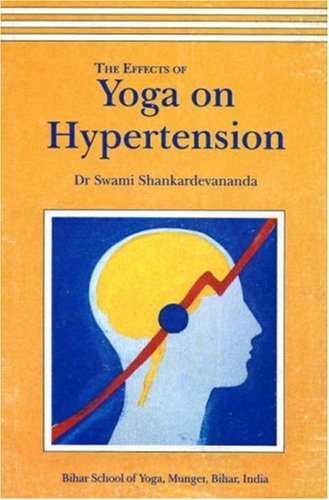 The Effects of Yoga on Hypertension [Paperback] Shankardevananda, Swami