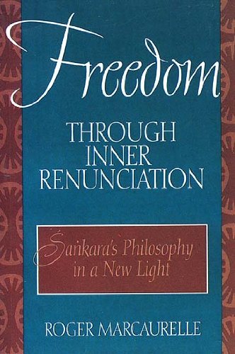 Freedom Through Inner Renunciation: Sankara`s Philosophy in a New Light [Paperback] Roger Marcaurelle