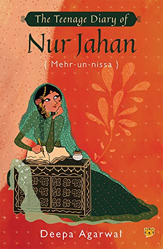 The Teenage Diary of Nur Jahan {Mehr-Un-Nissa} [Paperback] Deepa Agarwal