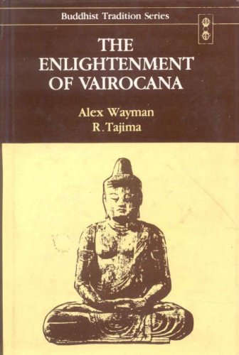 The Enlightenment of Vairocana (Buddhist Tradition Series) (Buddhist Traditon, Vol) [Hardcover] Alex Wayman and Ryujan Tajima