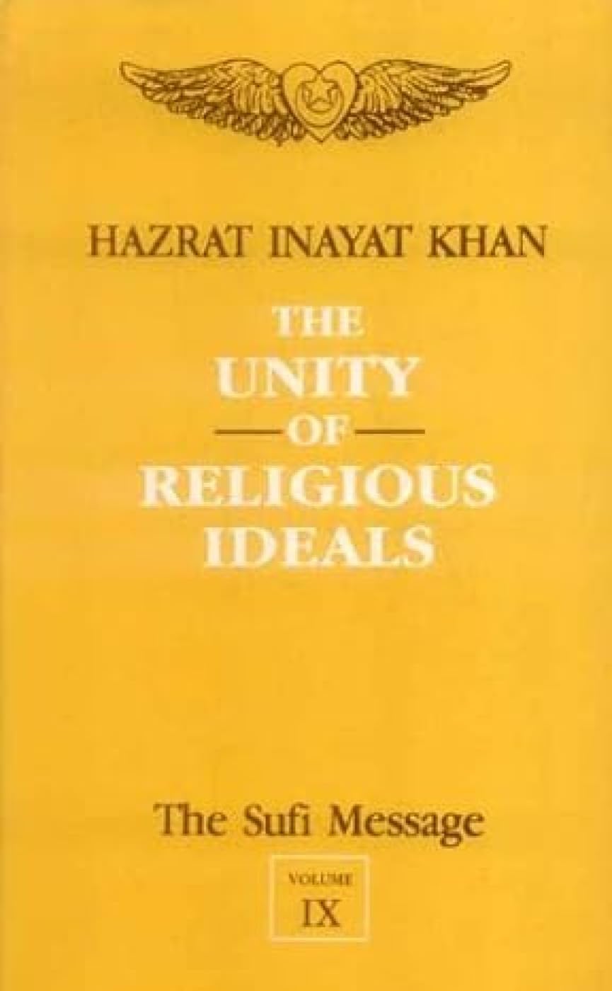 The Sufi Message(The Unity Of Religious Ideals) Vol. 9