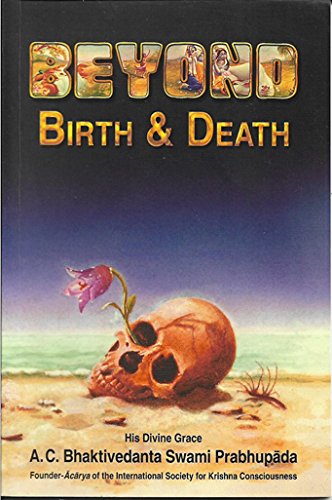 Beyond Birth And Death [Paperback] Hdg A.C Bhaktivedant Swami Prabhupada