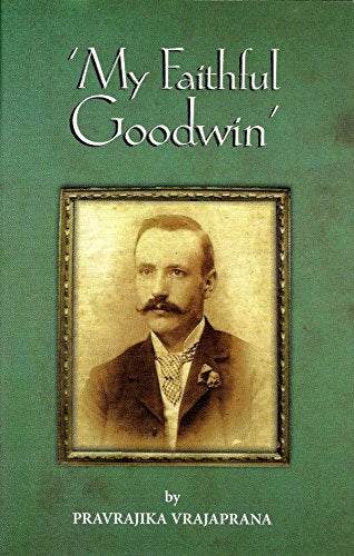 My Faithful Goodwin [Paperback] Pravrajika Vrajaprana