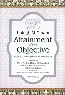 bulugh al-maram: attainment of the objective according to evidence of the ordinances