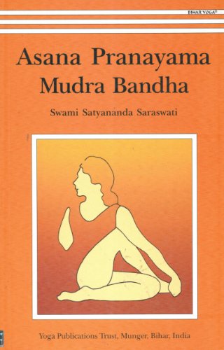 Asana Pranayama Mudra Bandha [Paperback] Swami Satyananda Saraswati
