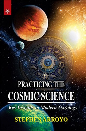 Practicando el Cosmic ciencia: Key insignts en moderno AstrologÃ­a [Paperback] Stephen Arroyo