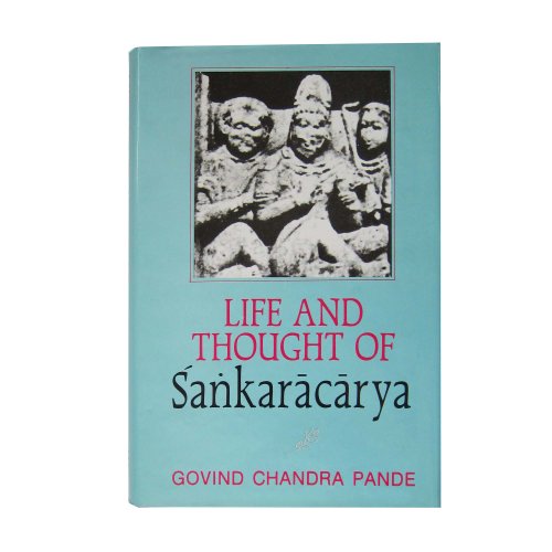Life and Thought of Sankaracarya [Hardcover] Govind Chandr Pande