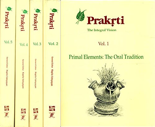 Pakrti, the Integral Vision (5 vol. set) [Hardcover] Kapila Vatsyayan