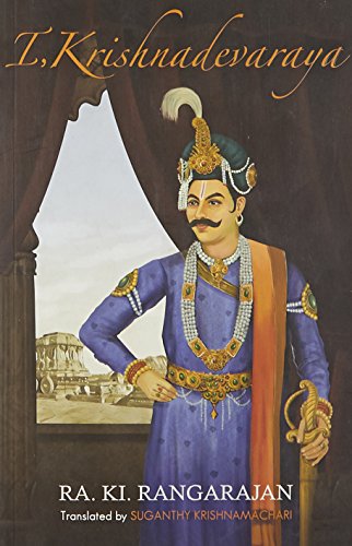 I, Krishnadevaraya [Paperback] Ra.Ki.Rangarajan